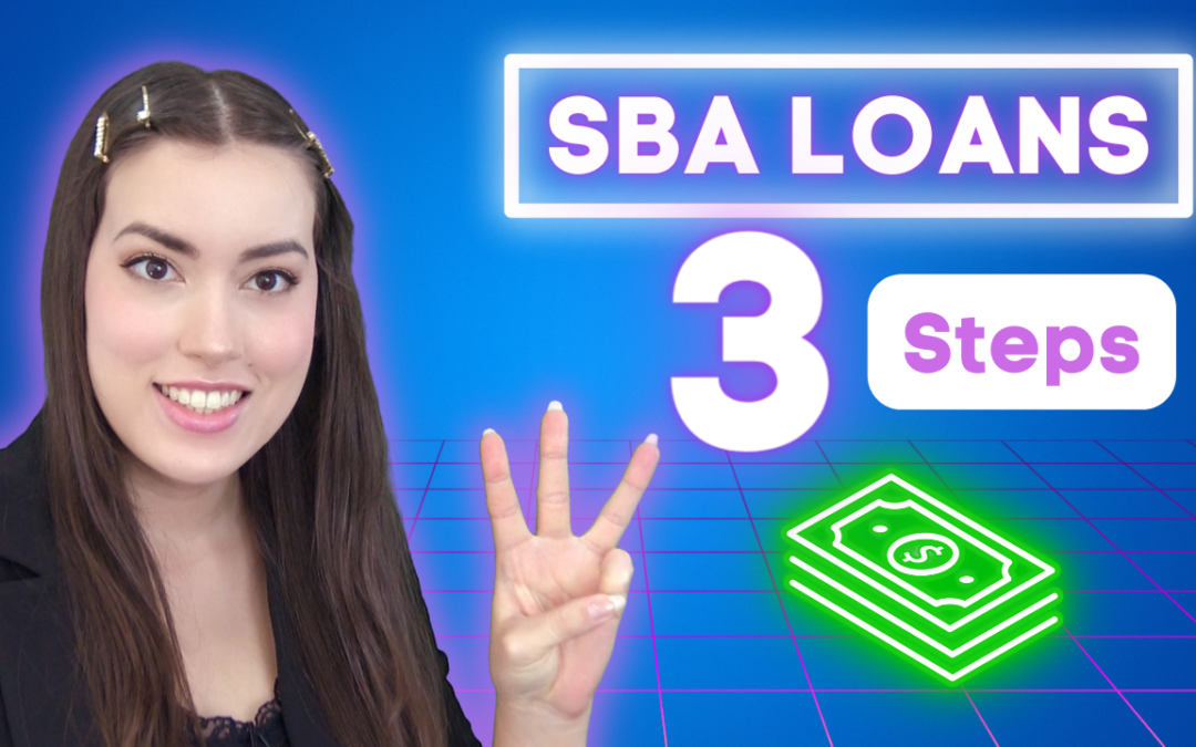 Get An SBA Loan in 3 Steps