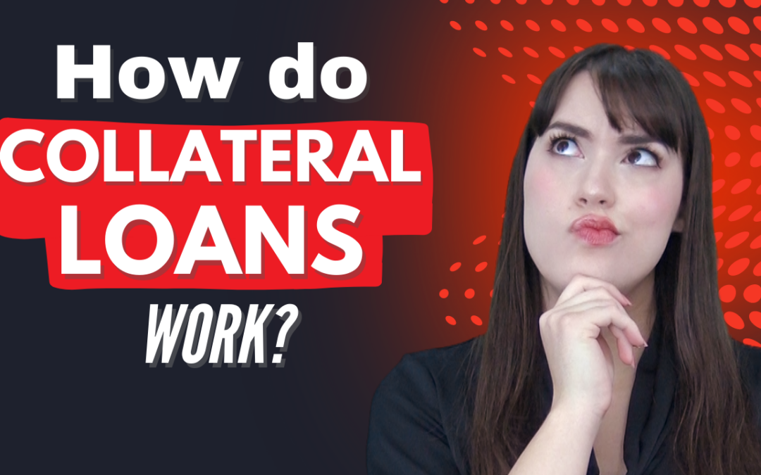 What is a Collateral Loan?