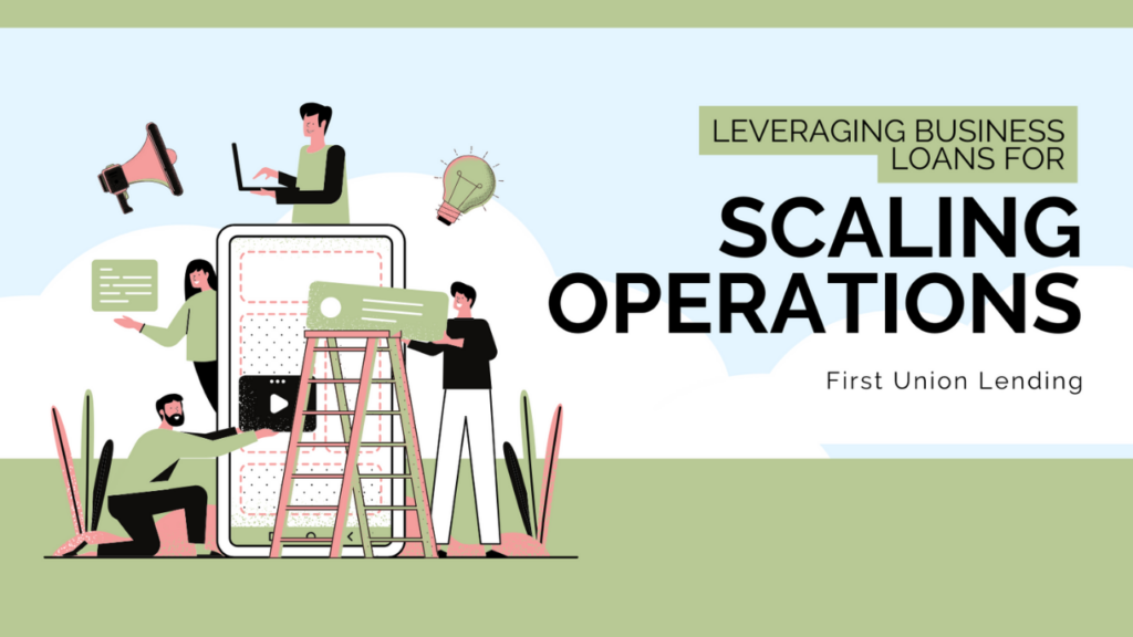 Leveraging Business Loans for Scaling Operations