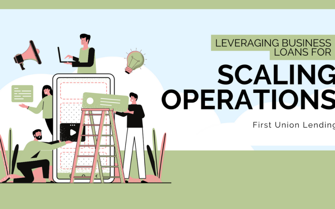 Leveraging Business Loans for Scaling Operations